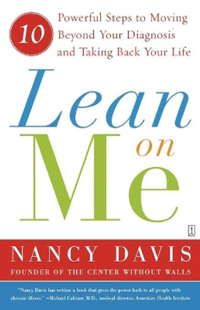 Lean on Me: 10 Powerful Steps to Moving Beyond Your Diagnosis and Taking Back Your Life by Kathryn Lynn Davis 9780743276535