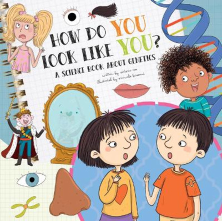 How Do You Look Like You?: A Book about Genetics by Victoria Rea 9781486729944