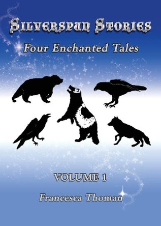 Silverspun Stories: Four Enchanted Tales by Francesca Thoman 9781513615585