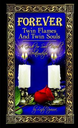 Forever: Twin Flames and Twin Souls by Lady Dyanna 9780557197552