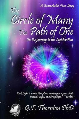 The Circle of Many, the Path of One: On the Journey to the Light Within by Glenda Faye Thornton Phd 9780973184426