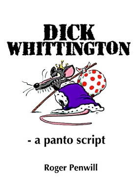 Dick Whittington - A Panto Script by Roger Penwill 9780244925598