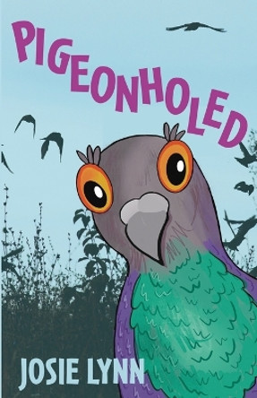 Pigeonholed by Josie Lynn 9780990435358
