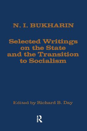 Selected Writings on the State and the Transition to Socialism by N. Bukharin