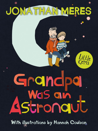 Grandpa Was an Astronaut by Jonathan Meres