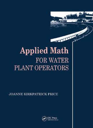 Applied Math for Water Plant Operators by Joanne K. Price