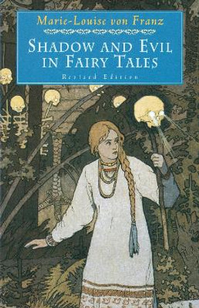 Shadow & Evil In Fairy Tales by Marie-Louise Von Franz