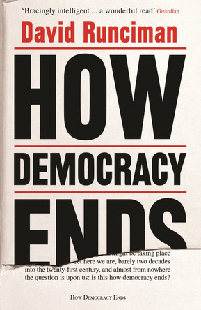 How Democracy Ends by David Runciman