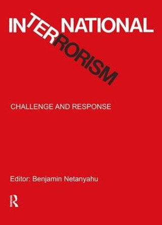 International Terrorism: Challenge and Response by Benjamin Netanyahu