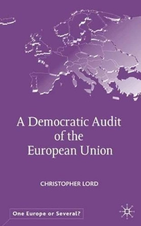 A Democratic Audit of the European Union by C. Lord 9780333992821