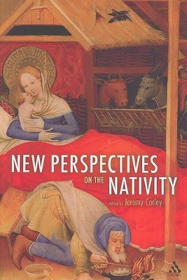 New Perspectives on the Nativity by Jeremy Corley 9780567629043