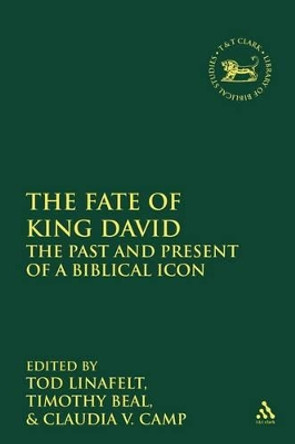 The Fate of King David: The Past and Present of a Biblical Icon by Tod Linafelt 9780567434654