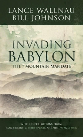 Invading Babylon by Lance Wallnau 9780768413427