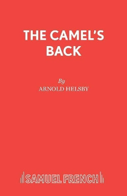 Camel's Back: Play by Arnold Helsby 9780573010606