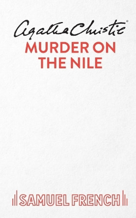 Murder on the Nile: Play by Agatha Christie 9780573012983