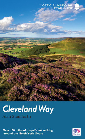 The Cleveland Way: Over 100 miles of magnificent walking around the North York Moors Alan Staniforth 9781781315033