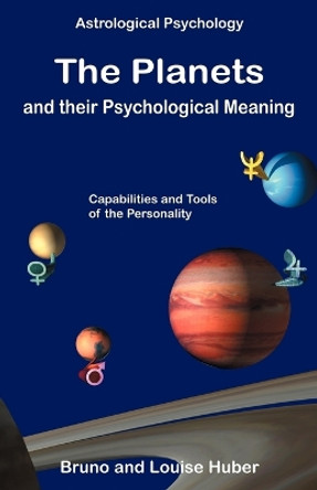 The Planets and Their Psychological Meaning by Bruno Huber 9780954768027