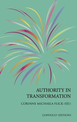 Authority in Transformation by Corinne M Flick 9780993195341