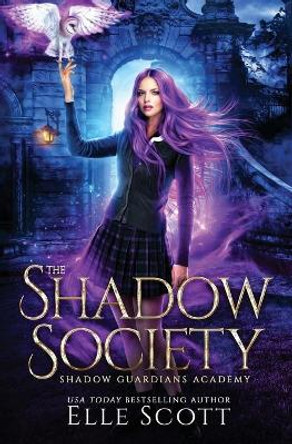 The Shadow Society by Elle Scott 9780648812500