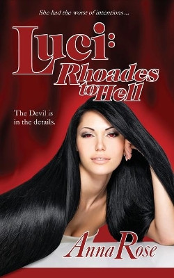 Luci: Rhoades to Hell Anna Rose 9780985096854