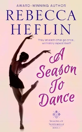 A Season to Dance by Rebecca Heflin 9780997181258