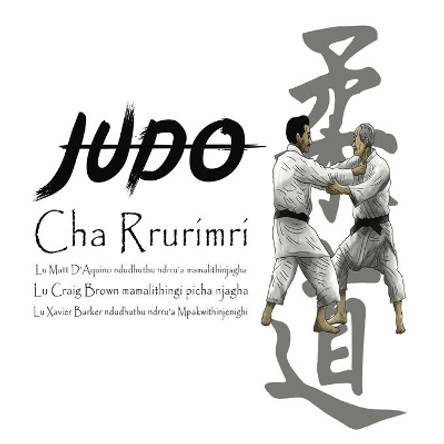 Judo Cha Rrurimri - History of Judo for Kids by Matt D'Aquino 9780648965343