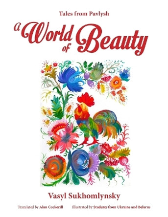 A World of Beauty: Tales from Pavlysh by Vasily Sukhomlinsky 9780648078210