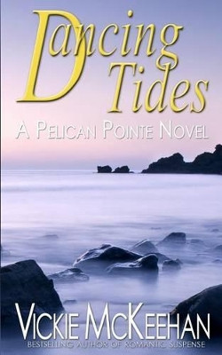 Dancing Tides by Vickie McKeehan 9780615723068