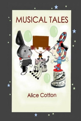 Musical Tales by Alice Cotton 9780986209802