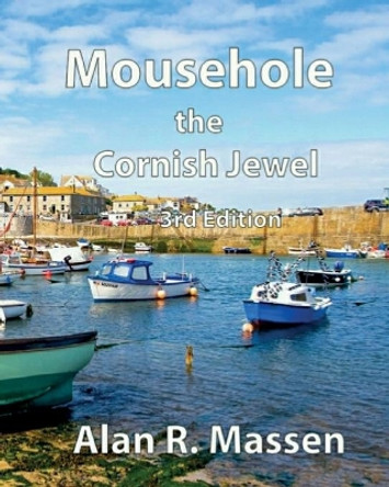 Mousehole the Cornish Jewel by Alan R Massen 9780993559112