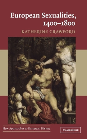 European Sexualities, 1400-1800 by Katherine Crawford 9780521839587