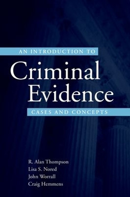 An Introduction to Criminal Evidence: Cases and Concepts by R. Alan Thompson 9780195332568