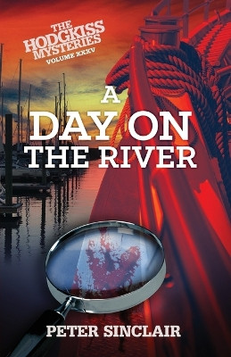 A Day on the River: A Hodgkiss Mystery by Peter Sinclair 9780645576245