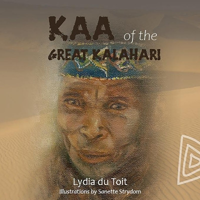 KAA Of The Great Kalahari by Lydia Du Toit 9780992230234