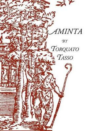 Aminta: A Pastoral Play by Torquato Tasso 9780934977654