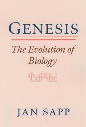 Genesis: The Evolution of Biology by Jan Sapp 9780195156195