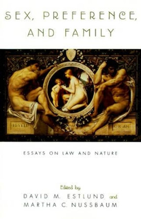 Sex, Preference, and Family: Essays on Law and Nature by David M. Estlund 9780195122879 Sex, Preference, and Family: Essays on Law and Nature by David M. Estlund 9780195122879