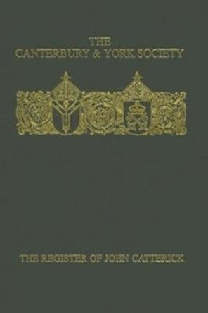 The Register of John Catterick, Bishop of Coventry and Lichfield, 1415-19 by R. N. Swanson