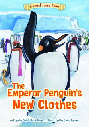 The Emperor Penguin's New Clothes by Charlotte Guillain 9781406270358 [USED COPY]