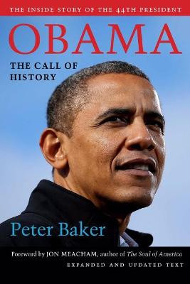 Obama: The Call of History: Updated with Expanded Text by Peter Baker