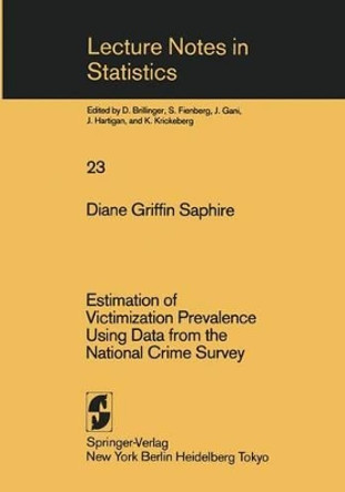 Estimation of Victimization Prevalence Using Data from the National Crime Survey by Diane Griffin Saphire 9780387960203