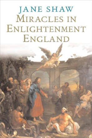 Miracles in Enlightenment England by Jane Shaw 9780300197686