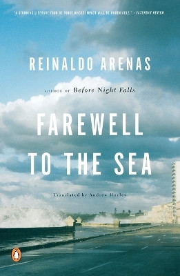 Farewell to the Sea: A Novel of Cuba by Reinaldo Arenas 9780140066364