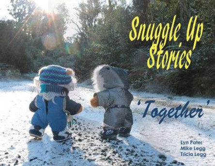 Snuggle Up Stories; Together by Mike Legg 9780473541293