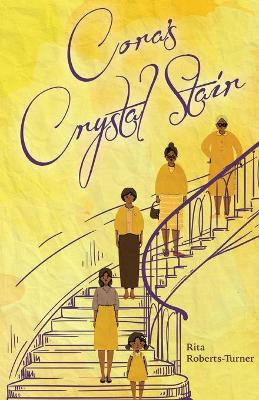 Cora's Crystal Stair by Rita Roberts-Turner 9780996499620