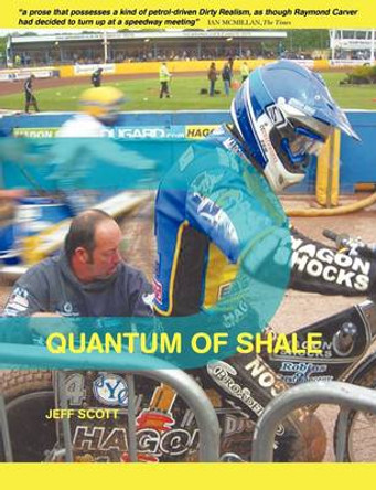 Quantum of Shale: More Tales from the Shale by Jeff Scott