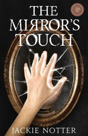 The Mirror's Touch Jackie Notter 9780578979663