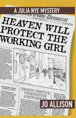 Heaven Will Protect the Working Girl by Jo Allison 9780997314540