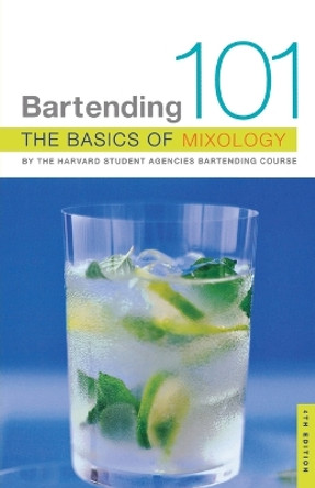 Bartending 101: The Basics of Mixology by Harvard Student Agencies Bartending Course 9780312349066