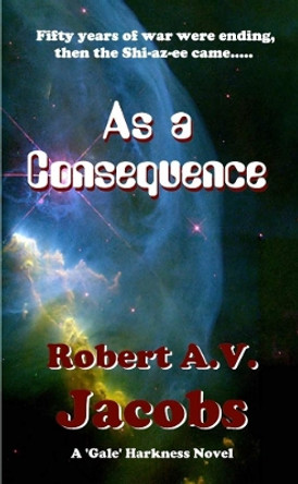 As a Consequence Robert A V Jacobs 9780244464981